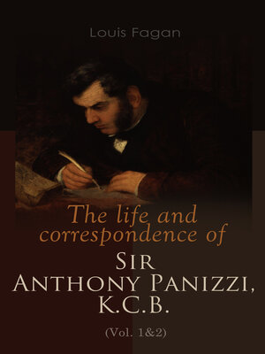 cover image of The life and correspondence of Sir Anthony Panizzi, K.C.B. (Volume 1&2)